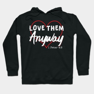 Love Them Anyway' Inspirational Hoodie